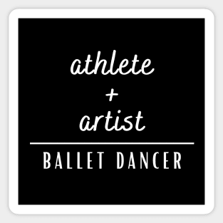 Athlete + Artist = Ballet Dancer Sticker